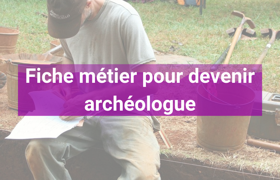 FIche métier pour devenir archéologue